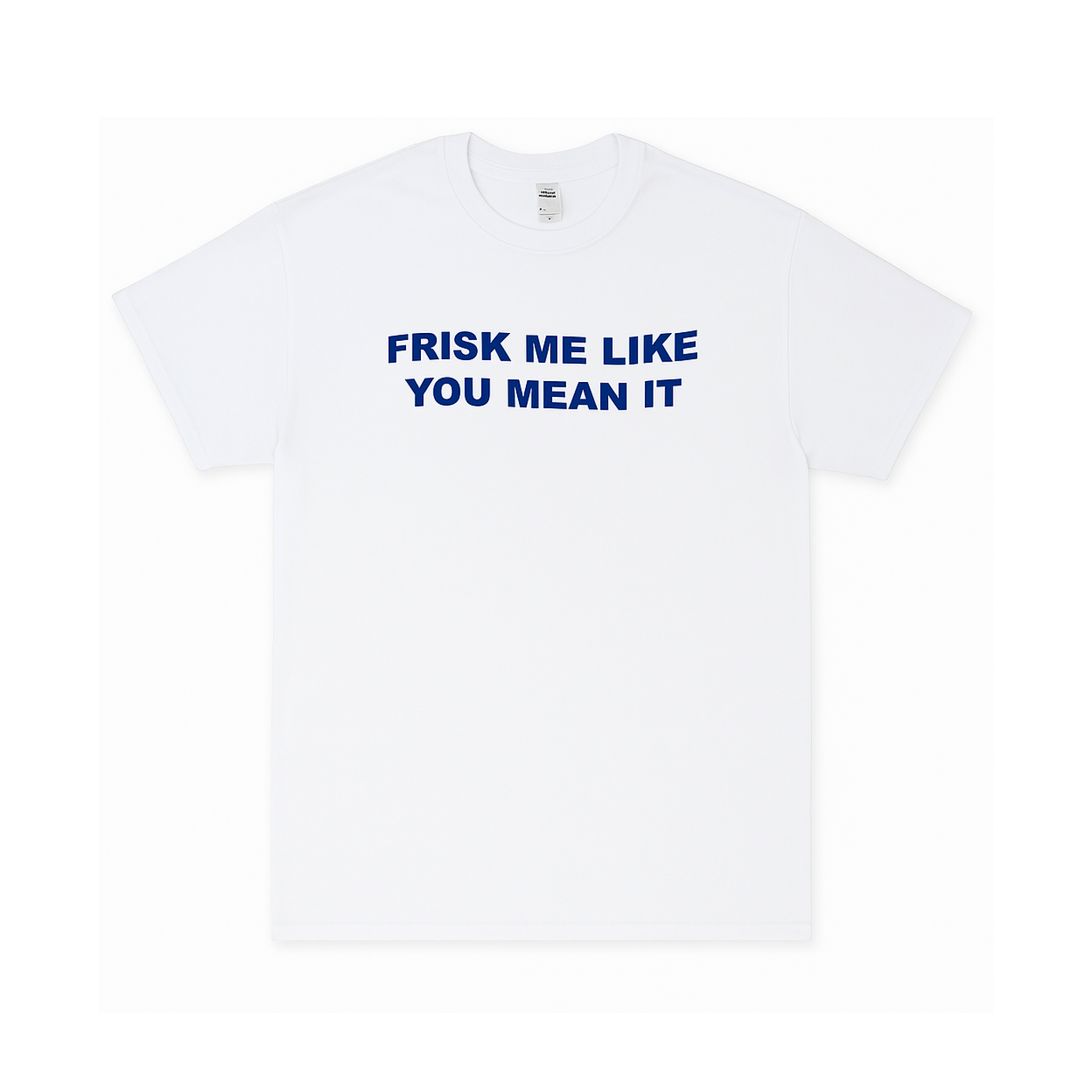 FRISK LIKE YOU MEAN IT TEE