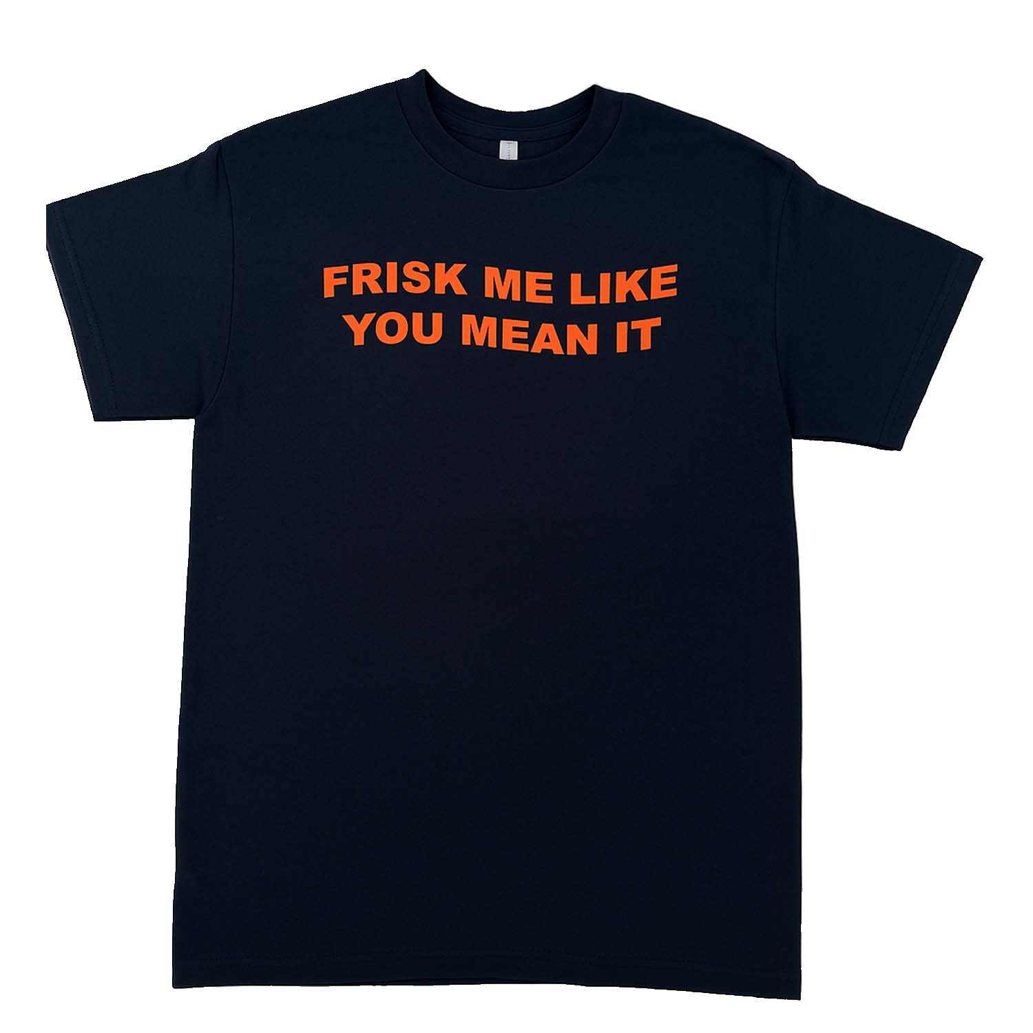 FRISK LIKE YOU MEAN IT TEE